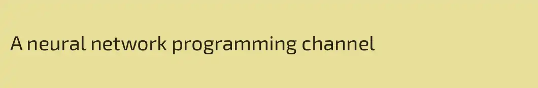 A neural network programming channel